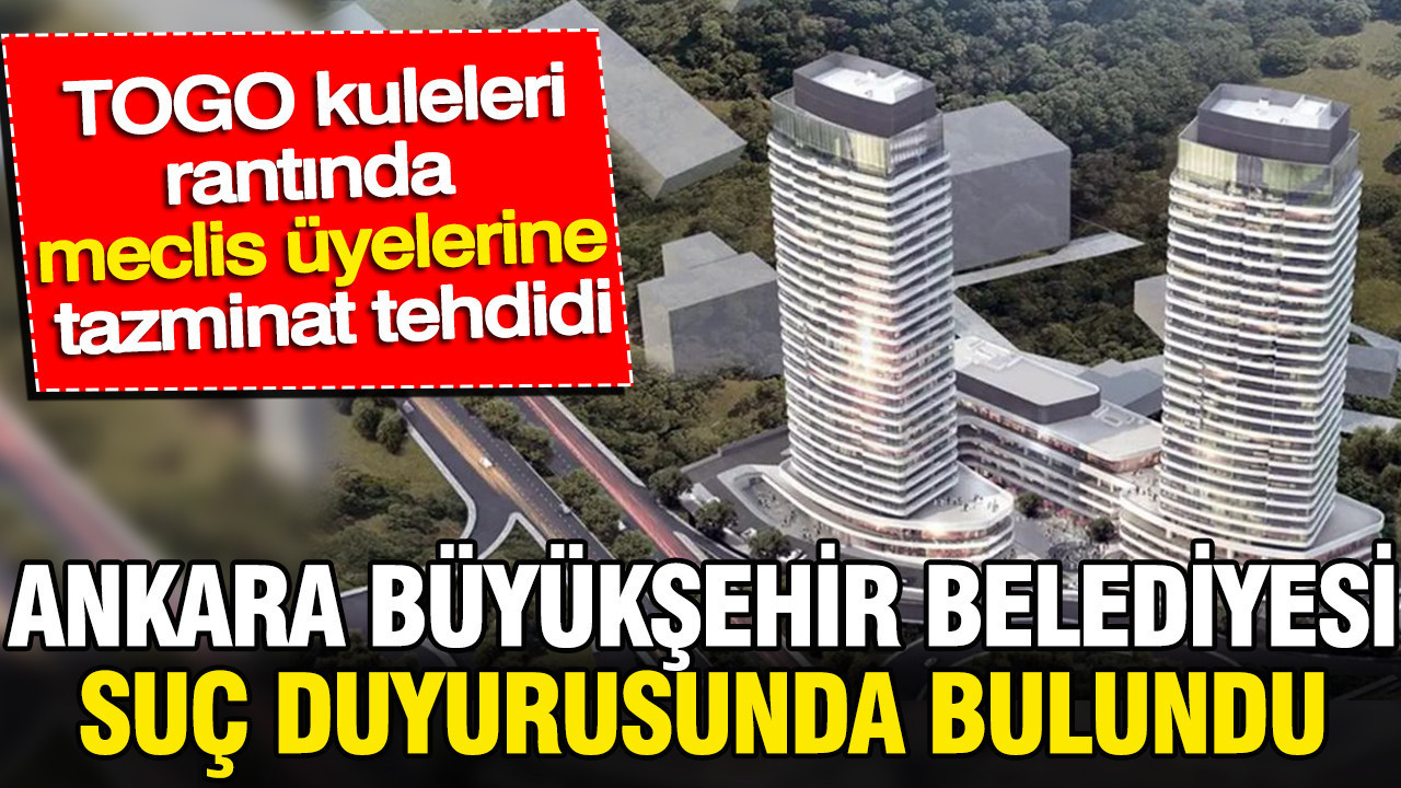 ABB suç duyurusunda bulundu: TOGO kuleleri rantında meclis üyelerine tazminat tehdidi Img